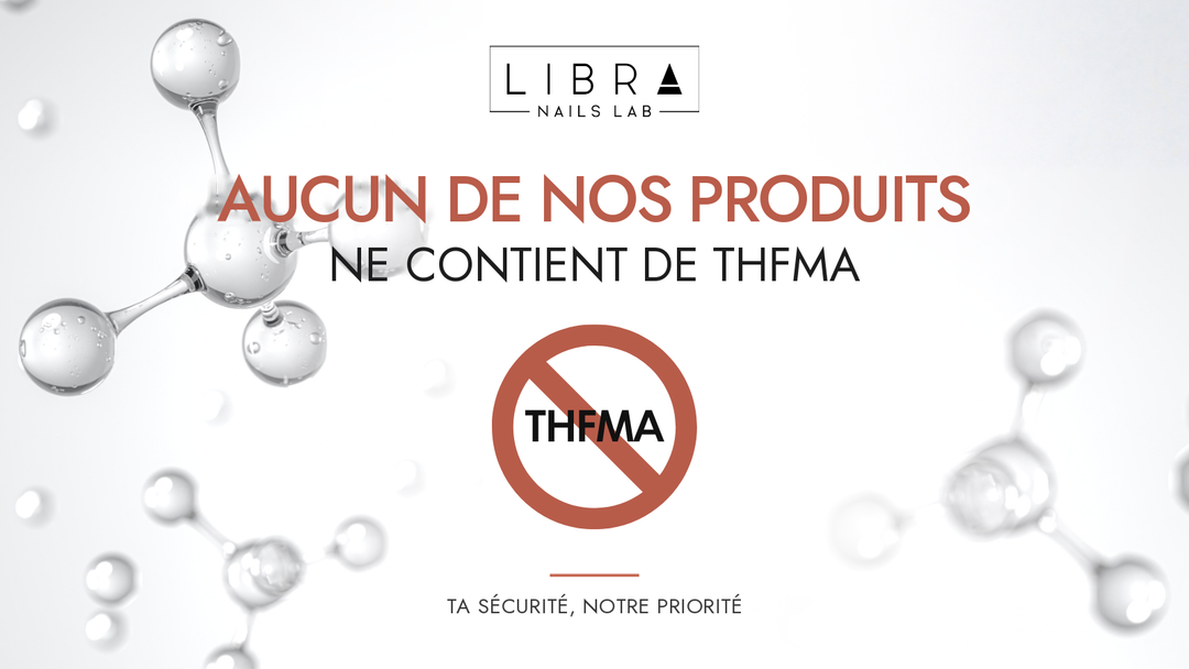 Interdiction du THFMA 2027 dans les gels pour ongles : ce qui change pour les prothésistes ongulaires